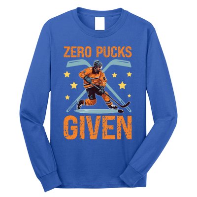 Zero Pucks Given Bold Hockey Playe Funny Gift Long Sleeve Shirt