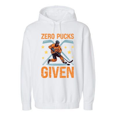 Zero Pucks Given Bold Hockey Playe Funny Gift Garment-Dyed Fleece Hoodie