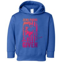 Zero Pucks Given Ice Hockey Player Sport Athlete Hockey Fan Gift Toddler Hoodie