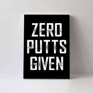 Zero Putts Given Canvas