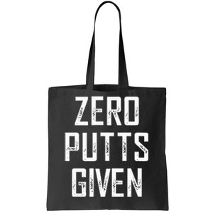 Zero Putts Given Tote Bag