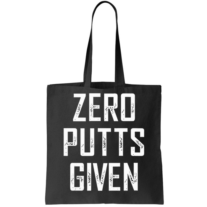 Zero Putts Given Tote Bag