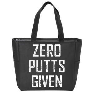 Zero Putts Given Zip Tote Bag