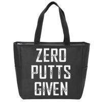 Zero Putts Given Zip Tote Bag