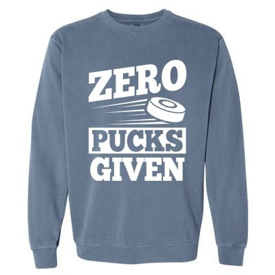 Zero Pucks Given Design Air Hockey Player Great Gift Garment-Dyed Sweatshirt