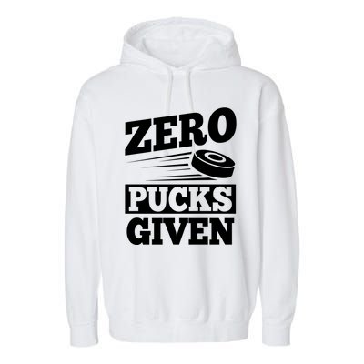 Zero Pucks Given Design Air Hockey Player Great Gift Garment-Dyed Fleece Hoodie