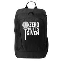 Zero Putts Given Funny Golf Lover City Backpack