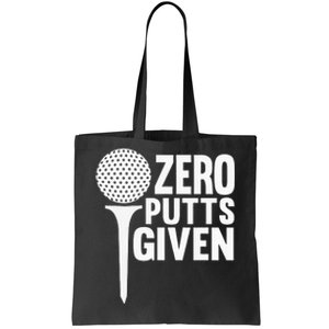 Zero Putts Given Funny Golf Lover Tote Bag