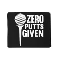 Zero Putts Given Funny Golf Lover Mousepad