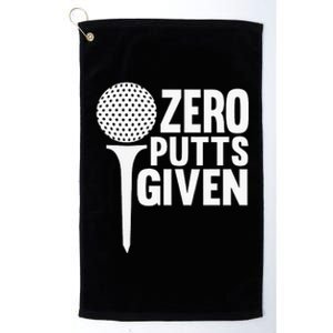 Zero Putts Given Funny Golf Lover Platinum Collection Golf Towel