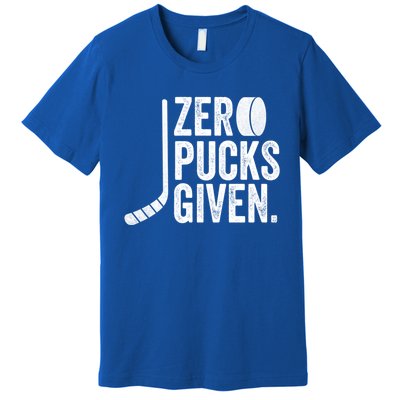 Zero Pucks Given Funny Distressed Hockey Cool Gift Premium T-Shirt