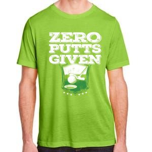 Zero Putts Given Funny Golf Meaningful Gift Adult ChromaSoft Performance T-Shirt