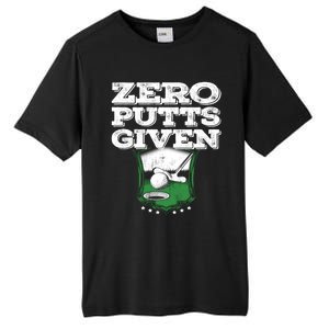 Zero Putts Given Funny Golf Meaningful Gift Tall Fusion ChromaSoft Performance T-Shirt