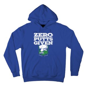 Zero Putts Given Funny Golf Meaningful Gift Hoodie