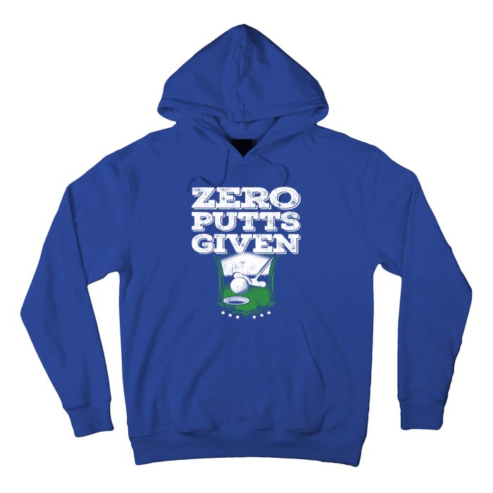 Zero Putts Given Funny Golf Meaningful Gift Hoodie