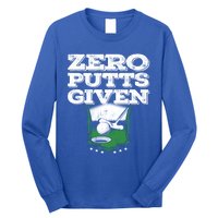 Zero Putts Given Funny Golf Meaningful Gift Long Sleeve Shirt