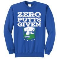 Zero Putts Given Funny Golf Meaningful Gift Sweatshirt