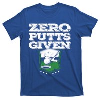 Zero Putts Given Funny Golf Meaningful Gift T-Shirt