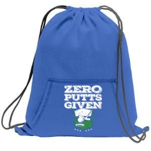 Zero Putts Given Funny Golf Meaningful Gift Sweatshirt Cinch Pack Bag