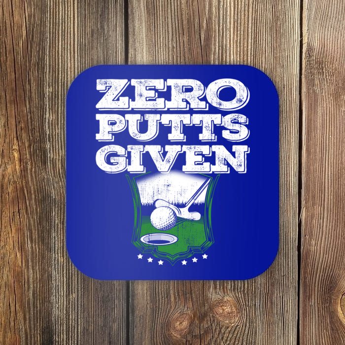 Zero Putts Given Funny Golf Meaningful Gift Coaster