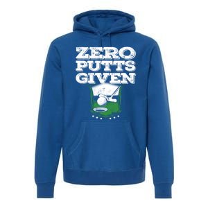 Zero Putts Given Funny Golf Meaningful Gift Premium Hoodie