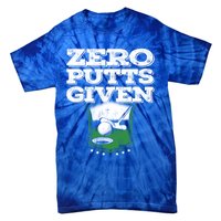 Zero Putts Given Funny Golf Meaningful Gift Tie-Dye T-Shirt