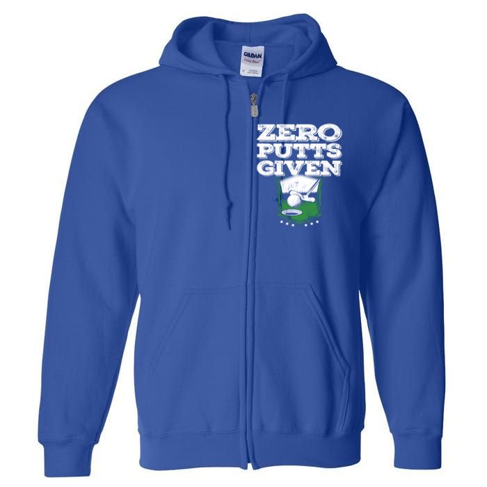 Zero Putts Given Funny Golf Meaningful Gift Full Zip Hoodie