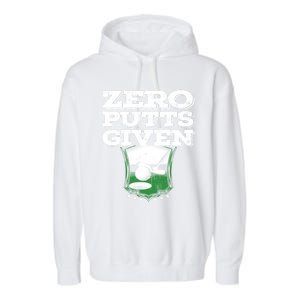 Zero Putts Given Funny Golf Meaningful Gift Garment-Dyed Fleece Hoodie