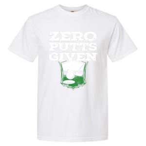 Zero Putts Given Funny Golf Meaningful Gift Garment-Dyed Heavyweight T-Shirt