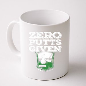 Zero Putts Given Funny Golf Meaningful Gift Coffee Mug