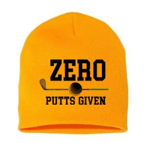 Zero Putts Given Golfer Golf Player Jokes Funny Golf Great Gift Short Acrylic Beanie