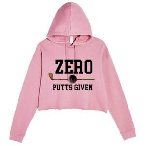 Zero Putts Given Golfer Golf Player Jokes Funny Golf Great Gift Crop Fleece Hoodie