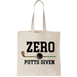 Zero Putts Given Golfer Golf Player Jokes Funny Golf Great Gift Tote Bag