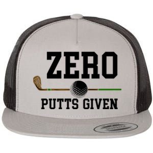 Zero Putts Given Golfer Golf Player Jokes Funny Golf Great Gift Flat Bill Trucker Hat