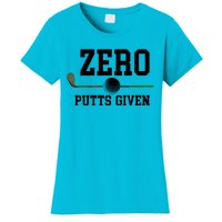 Zero Putts Given Golfer Golf Player Jokes Funny Golf Great Gift Women's T-Shirt