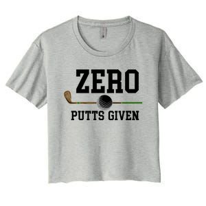 Zero Putts Given Golfer Golf Player Jokes Funny Golf Great Gift Women's Crop Top Tee