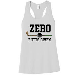 Zero Putts Given Golfer Golf Player Jokes Funny Golf Great Gift Women's Racerback Tank