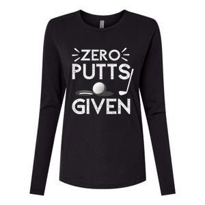 Zero Putts Given Golf Funny Golfer Golf Player Golfing Dad Womens Cotton Relaxed Long Sleeve T-Shirt