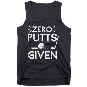 Zero Putts Given Golf Funny Golfer Golf Player Golfing Dad Tank Top