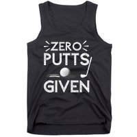 Zero Putts Given Golf Funny Golfer Golf Player Golfing Dad Tank Top