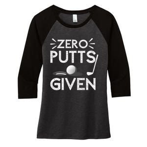 Zero Putts Given Golf Funny Golfer Golf Player Golfing Dad Women's Tri-Blend 3/4-Sleeve Raglan Shirt