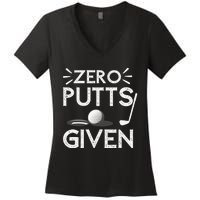 Zero Putts Given Golf Funny Golfer Golf Player Golfing Dad Women's V-Neck T-Shirt