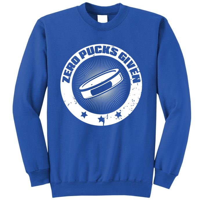 Zero Pucks Given Ice Hockey Gift Sweatshirt