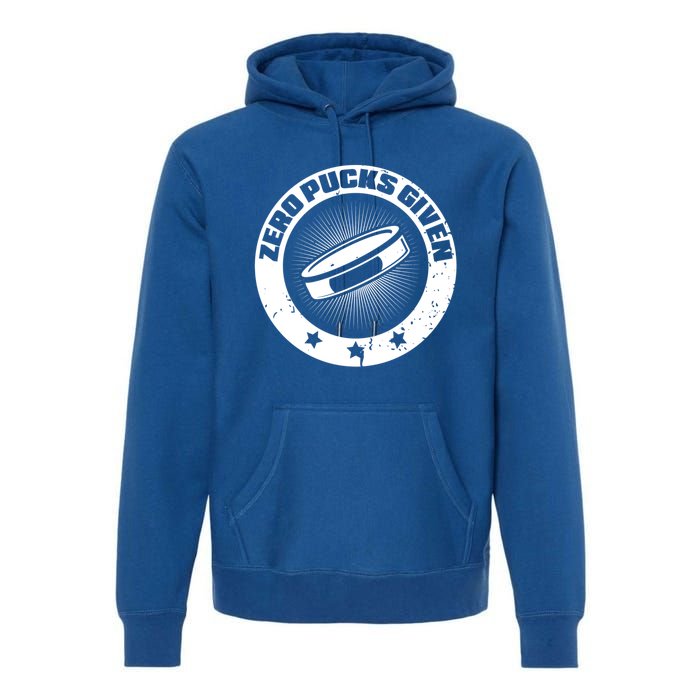 Zero Pucks Given Ice Hockey Gift Premium Hoodie