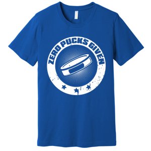 Zero Pucks Given Ice Hockey Gift Premium T-Shirt