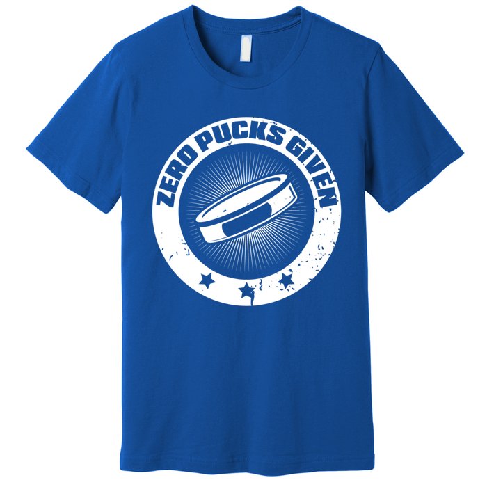 Zero Pucks Given Ice Hockey Gift Premium T-Shirt