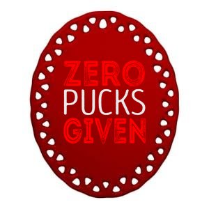 Zero Pucks Given Meaningful Gift Ceramic Oval Ornament