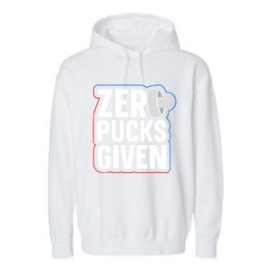 Zero Pucks Given Pun Air Hockey Expert Gift Garment-Dyed Fleece Hoodie