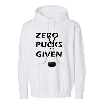 Zero Pucks Given With Stick And Disc Gift Garment-Dyed Fleece Hoodie