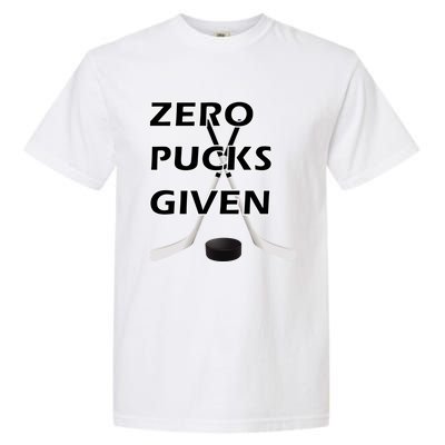 Zero Pucks Given With Stick And Disc Gift Garment-Dyed Heavyweight T-Shirt